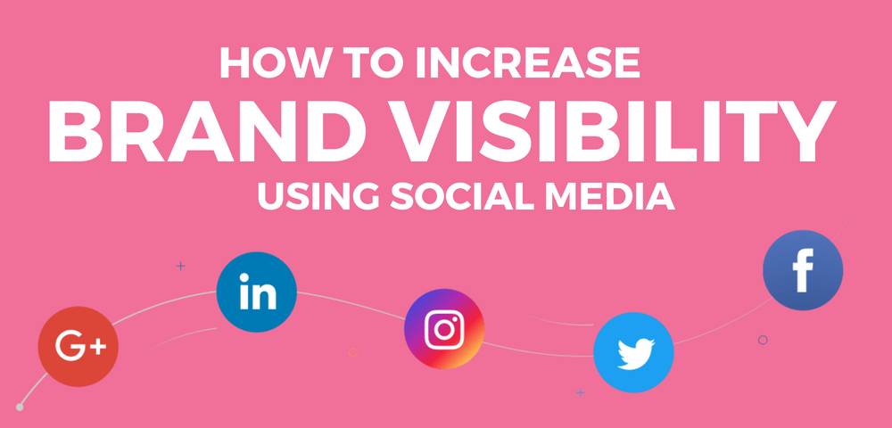 How To Increase Brand Visibility